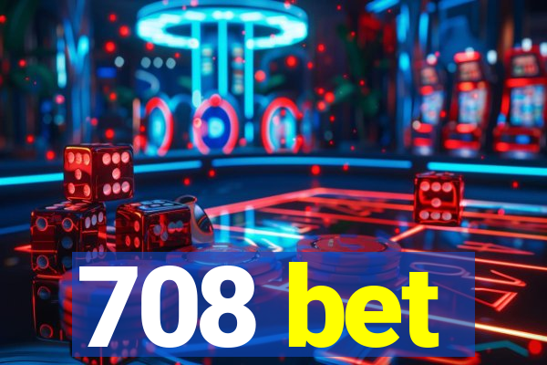 708 bet